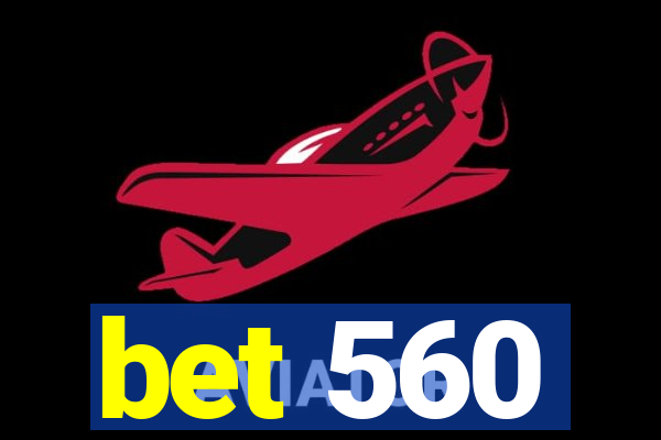 bet 560